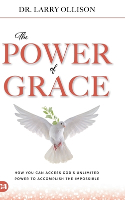 The Power of Grace: How You Can Access God's Un... 1667512447 Book Cover