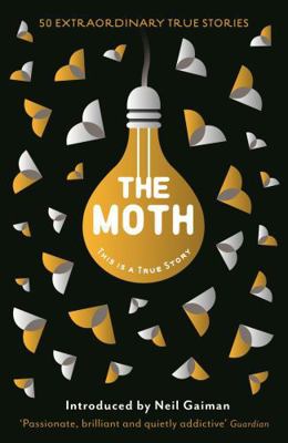 The Moth: This Is a True Story 1846689902 Book Cover