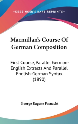 MacMillan S Course of German Composition: First... 1437222595 Book Cover