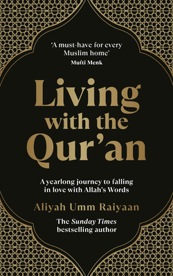 Living with the Qur'an: A 52 Week Guide: A Year... 1846048192 Book Cover