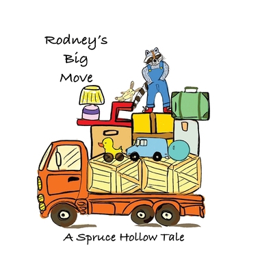 Rodney's Big Move: A Spruce Hollow Tale 1964012368 Book Cover