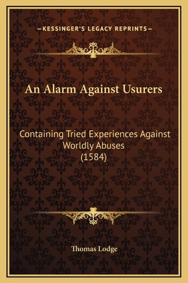 An Alarm Against Usurers: Containing Tried Expe... 1169236936 Book Cover