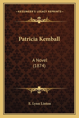 Patricia Kemball: A Novel (1874) 1164106619 Book Cover