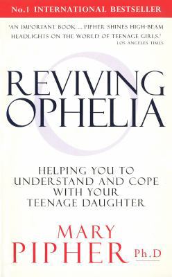 Reviving Ophelia: Helping You to Understand and... 0091815002 Book Cover