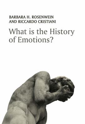 What Is the History of Emotions? 1509508503 Book Cover