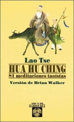 Hua Hu Ching: 81 meditaciones taoistas (Spanish... [Spanish] 8476409516 Book Cover