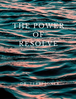 The Power of Resolve: A Lesson on Forgiveness B0C6VWR9CM Book Cover