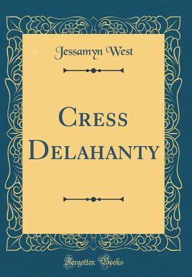 Cress Delahanty (Classic Reprint) 0331855968 Book Cover
