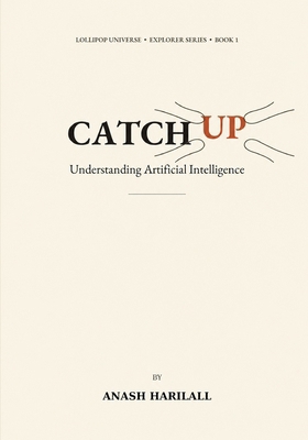 Catch Up: Understanding Artificial Intelligence 1048352277 Book Cover