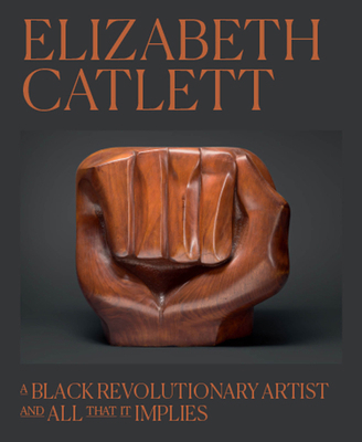 Elizabeth Catlett: A Black Revolutionary Artist... 0226836576 Book Cover