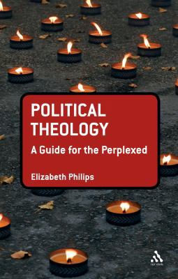 Political Theology: A Guide for the Perplexed 0567181758 Book Cover