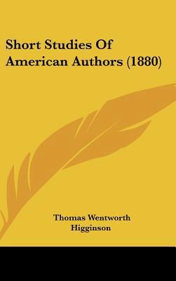 Short Studies of American Authors (1880) 1161703403 Book Cover