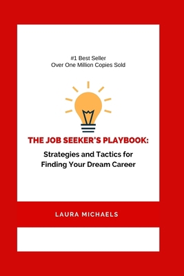 The Job Seeker's Playbook: Strategies and Tacti... B0BRZ66VYW Book Cover