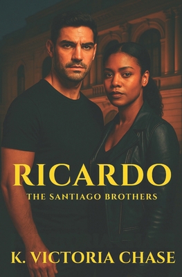 Ricardo: The Santiago Brothers Book Three 1499129106 Book Cover