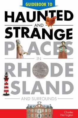 Guidebook to Haunted & Strange Places in Rhode ... 0764351958 Book Cover