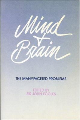 Mind and Brain: The Many-Faceted Problems 0892260327 Book Cover