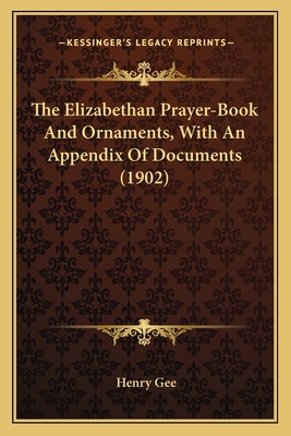 The Elizabethan Prayer-Book And Ornaments, With... 1164028251 Book Cover