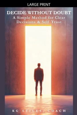 Decide Without Doubt A Simple Method for Clear ... [Large Print] B0GQ948N4X Book Cover