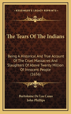 The Tears Of The Indians: Being A Historical An... 1167266250 Book Cover