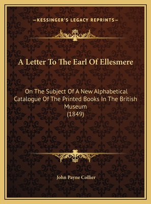 A Letter To The Earl Of Ellesmere: On The Subje... 1169605540 Book Cover