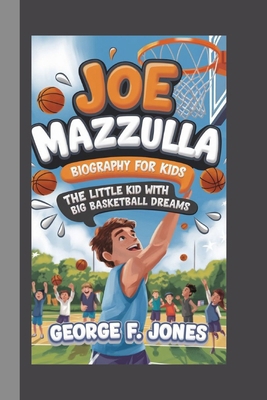 Joe Mazzulla Biography for Kids: The Little Kid...            Book Cover