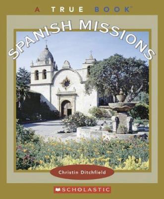 Spanish Missions (True Books) 0516217461 Book Cover