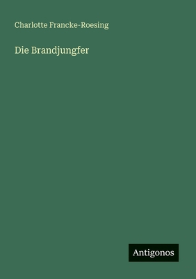 Die Brandjungfer [German] 3563159912 Book Cover