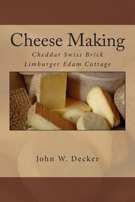 Cheese Making: Cheddar Swiss Brick Limburger Ed... 1484835832 Book Cover