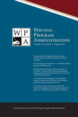 Wpa: Writing Program Administration 39.2 (Sprin... 160235832X Book Cover