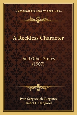 A Reckless Character: And Other Stores (1907) 1166480011 Book Cover