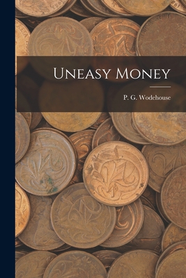Uneasy Money 1016652739 Book Cover