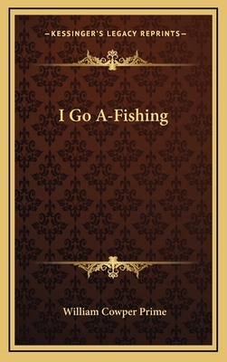 I Go A-Fishing 1163534323 Book Cover