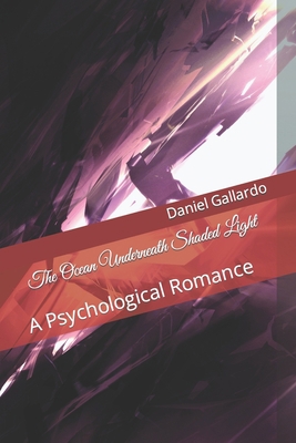 The Ocean Underneath Shaded Light: A Psychologi... B0C7J2ZWS2 Book Cover