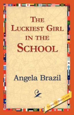 The Luckiest Girl in the School 1421824647 Book Cover