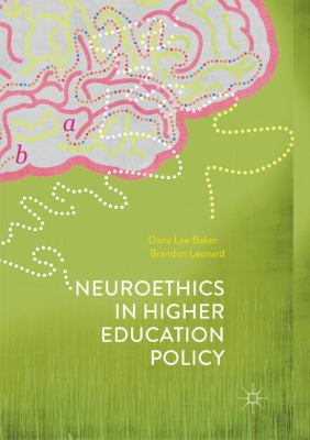 Neuroethics in Higher Education Policy 1349954861 Book Cover