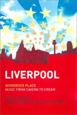 Liverpool: Wondrous Place : Music from Cavern t... 1852279834 Book Cover