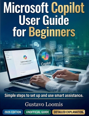 Microsoft Copilot User Guide for Beginners: Sim... B0GGGLZ9Y3 Book Cover