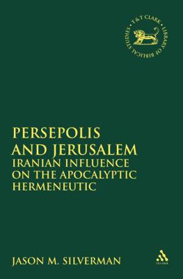 Persepolis and Jerusalem: Iranian Influence on ... 0567205517 Book Cover