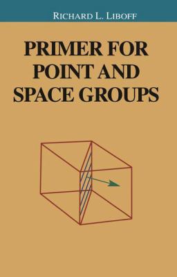 Primer for Point and Space Groups 0387402489 Book Cover