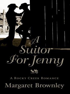 A Suitor for Jenny (A Rocky Creek Romance) [Large Print] 141043270X Book Cover