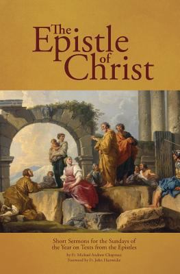 The Epistle of Christ: Short Sermons For the Su... 1999472942 Book Cover