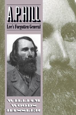 A P. Hill: Lee's Forgotten General 0807845485 Book Cover