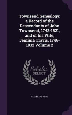 Townsend Genealogy; a Record of the Descendants... 1359258396 Book Cover