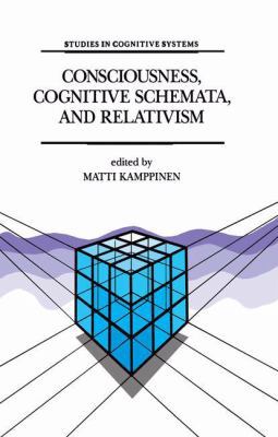 Consciousness, Cognitive Schemata, and Relativi... 0792322754 Book Cover
