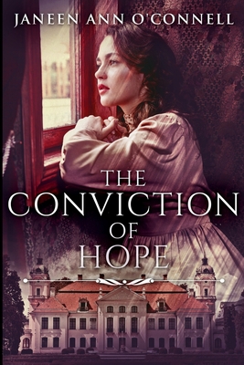 The Conviction of Hope: Large Print Edition [Large Print] 1034085425 Book Cover