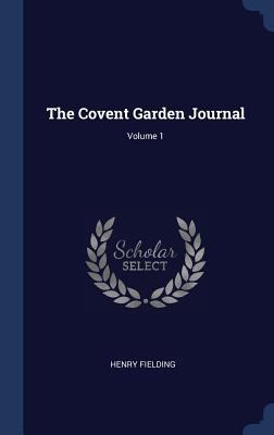 The Covent Garden Journal; Volume 1 1340067579 Book Cover