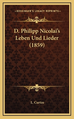 D. Philipp Nicolai's Leben Und Lieder (1859) [German] 1166845818 Book Cover