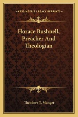 Horace Bushnell, Preacher And Theologian 1163298778 Book Cover