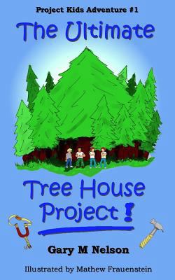 The Ultimate Tree House Project 1482558130 Book Cover