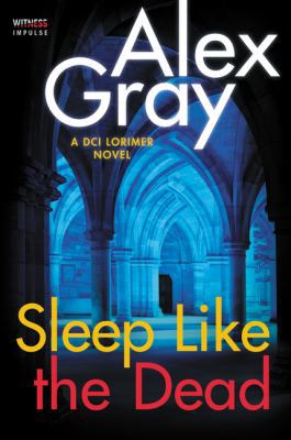 Sleep Like the Dead: A DCI Lorimer Novel 0062659219 Book Cover
